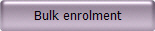 Bulk enrolment